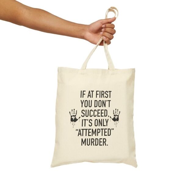 If At First You Don’t Succeed.. Attempted Murder Funny Tote Bag - Picture 2 of 6